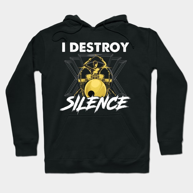 Funny I Destroy Silence Drummer Awesome Musician Hoodie by theperfectpresents